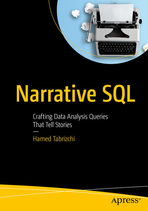 Book cover of Narrative SQL: Crafting Data Analysis Queries That Tell Stories (First Edition)