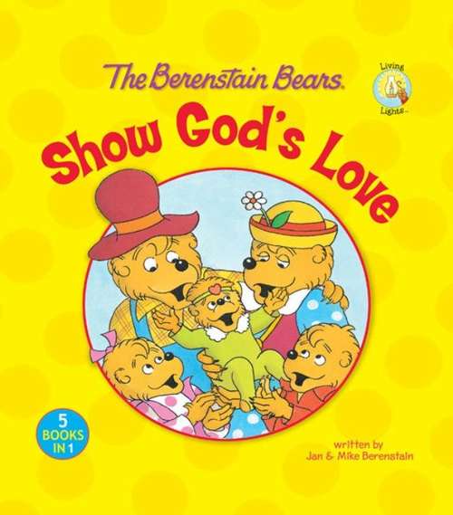 Book cover of The Berenstain Bears Show God’s Love