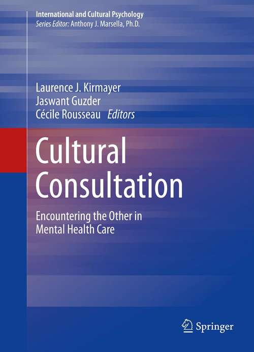 Cultural Consultation: Encountering the Other in Mental Health Care (International and Cultural Psychology)