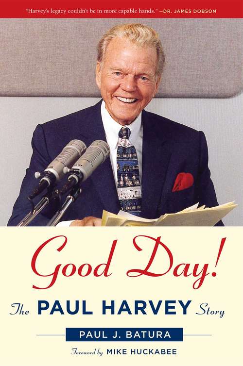 Book cover of Good Day!: The Paul Harvey Story