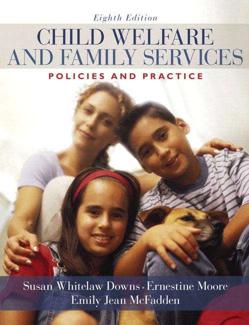 Child Welfare and Family Services: Policies and Practice (Eighth Edition)
