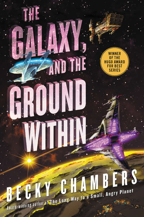 Book cover of The Galaxy, and the Ground Within: A Novel (Wayfarers #4)