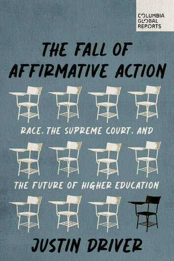 Book cover of The Fall of Affirmative Action: Race, the Supreme Court, and the Future of Higher Education