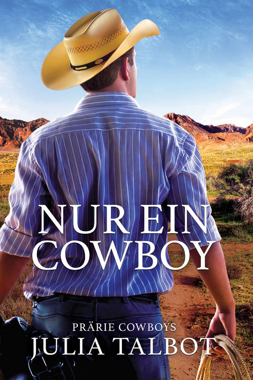 Book cover of Nur ein Cowboy (Prärie Cowboys #2)