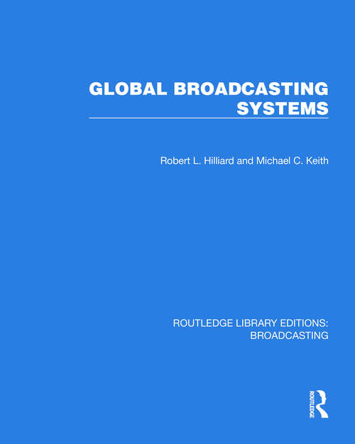 Book cover of Global Broadcasting Systems (Routledge Library Editions: Broadcasting #21)