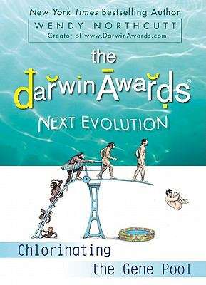 Book cover of The Darwin Awards Next Evolution: Chlorinating the Gene Pool