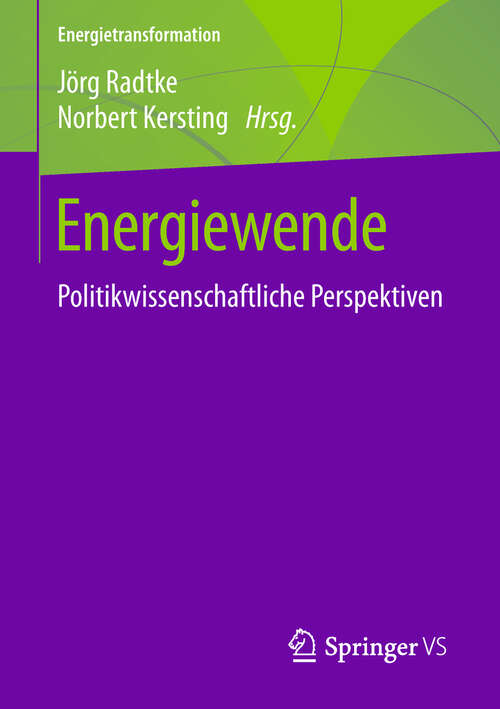 Book cover of Energiewende: Politikwissenschaftliche Perspektiven (1. Aufl. 2018) (Energietransformation Ser.)