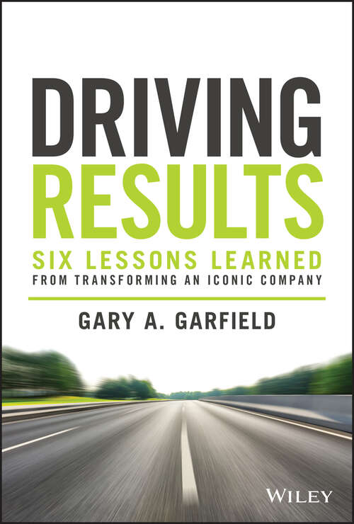 Book cover of Driving Results: Six Lessons Learned from Transforming An Iconic Company