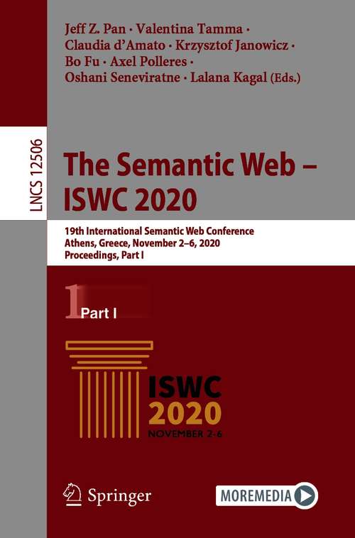 The Semantic Web – ISWC 2020: 19th International Semantic Web Conference, Athens, Greece, November 2–6, 2020, Proceedings, Part I (Lecture Notes in Computer Science #12506)