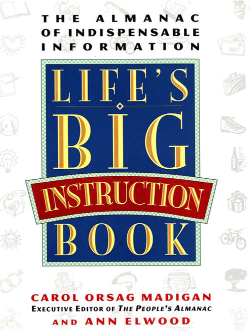 Book cover of Life's Big Instruction Book: The Almanac of Indispensable Information