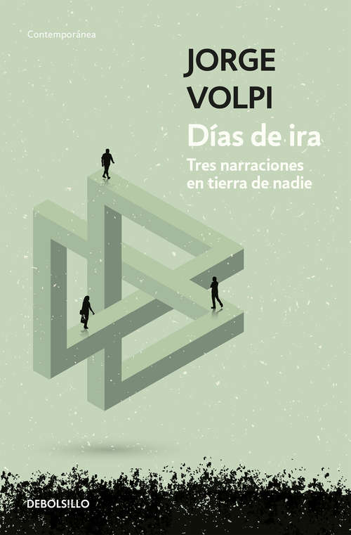 Book cover of Días de ira: Tres narraciones en tierra de nadie