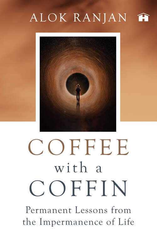 Book cover of Coffee With A Coffin: Permanent Lessons From The Impermanence Of Life