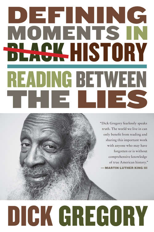 Book cover of Defining Moments in Black History: Reading Between the Lies