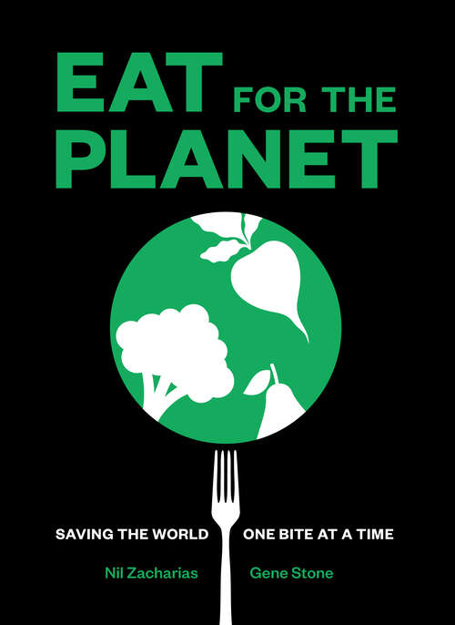 Book cover of Eat for the Planet: Saving the World One Bite at a Time