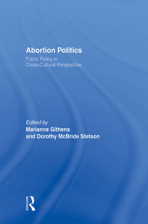 Book cover of Abortion Politics: Public Policy in Cross-Cultural Perspective (Gender And Politics Ser.)