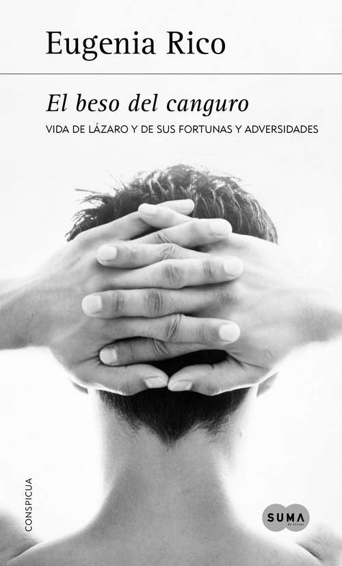 Book cover of El beso del canguro: Vida de Lazaro y de sus fortunas y adversidades