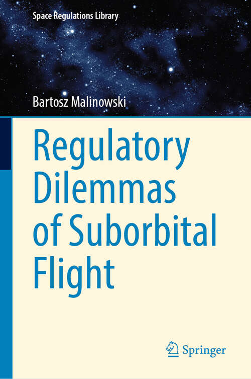 Book cover of Regulatory Dilemmas of Suborbital Flight (Space Regulations Library #10)