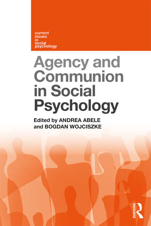 Book cover of Agency and Communion in Social Psychology (Current Issues In Social Psychology Ser.)
