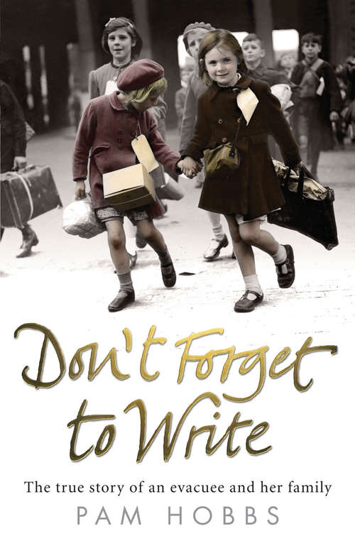 Book cover of Don't Forget to Write: The true story of an evacuee and her family