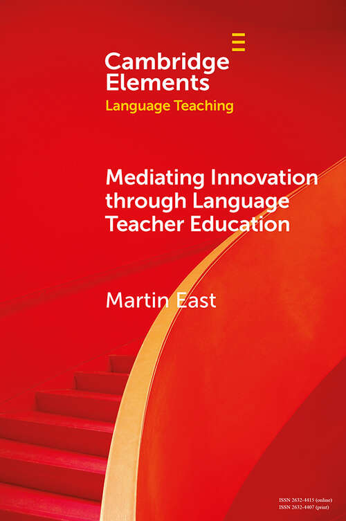 Book cover of Mediating Innovation through Language Teacher Education (Elements in Language Teaching)