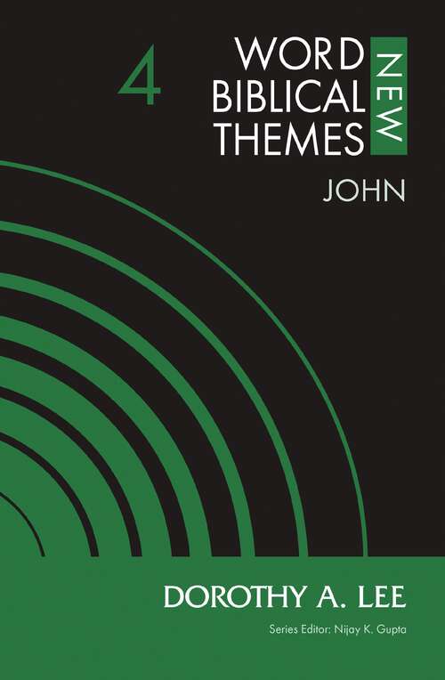 Book cover of John, Volume 4 (New Word Biblical Themes: New Testament)