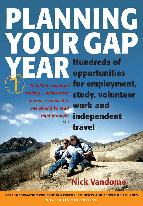 Book cover of Planning Your Gap Year: Hundreds Of Opportunities For Employment, Study, Volunteer Work And Independent Travel
