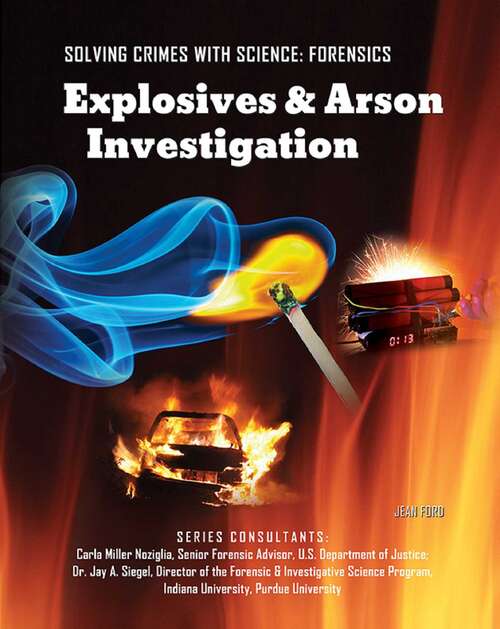 Explosives & Arson Investigation (Solving Crimes With Science: Forensics)