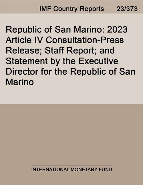 Book cover of Republic of San Marino: 2023 Article Iv Consultation-press Release; Staff Report; And Statement By The Executive Director For The Republic Of San Marino (Imf Staff Country Reports)