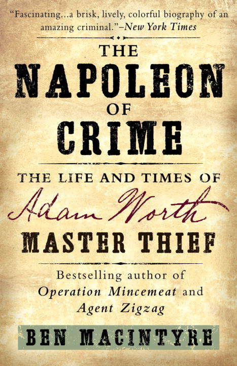 Book cover of The Napoleon of Crime: The Life and Times of Adam Worth, Master Thief