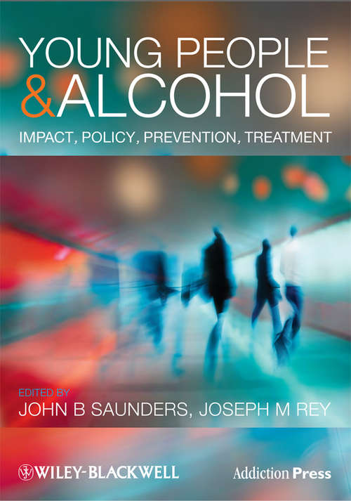 Young People and Alcohol: Impact, Policy, Prevention, Treatment