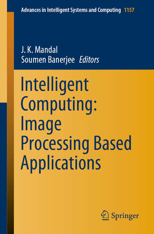 Intelligent Computing: Image Processing Based Applications (Advances in Intelligent Systems and Computing #1157)