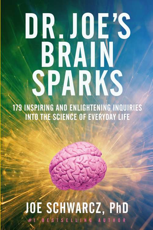 Book cover of Dr. Joe's Brain Sparks: 179 Inspiring and Enlightening Inquiries into the Science of Everyday Life