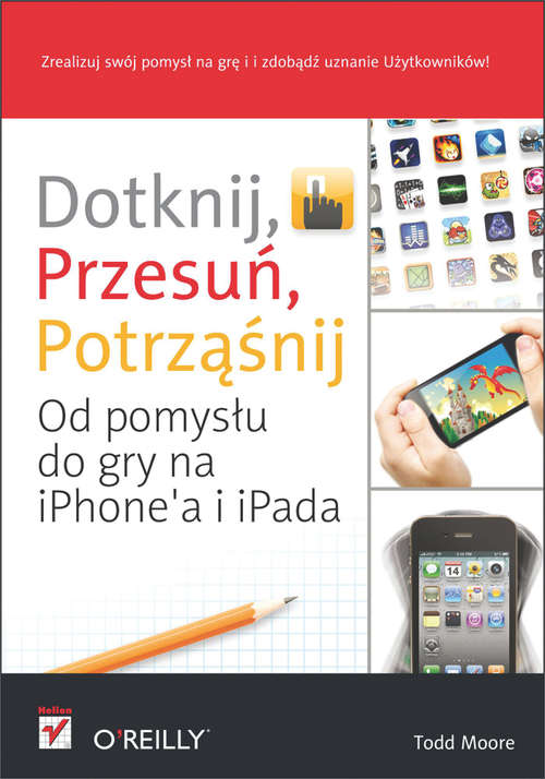 Book cover of Dotknij, przesu?, potrz??nij. Od pomys?u do gry na iPhone'a i iPada