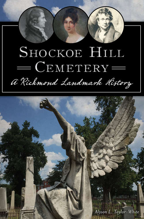 Shockoe Hill Cemetery: A Richmond Landmark History (Landmarks)