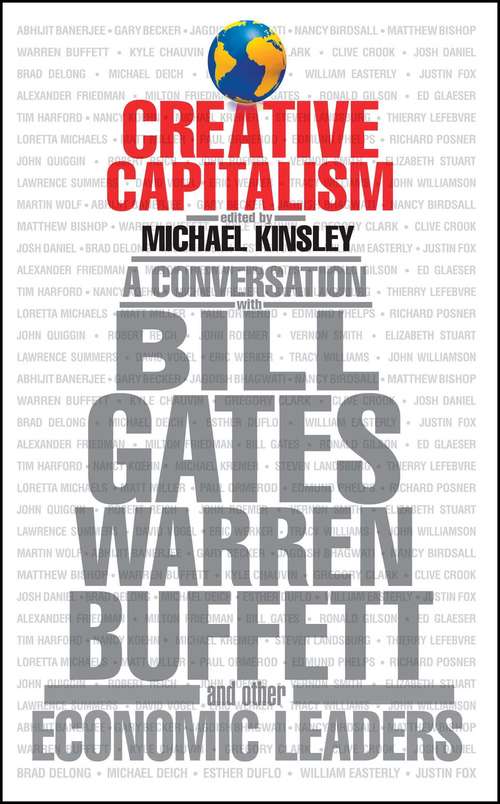 Book cover of Creative Capitalism: A Conversation with Bill Gates, Warren Buffett, and Other Economic Leaders