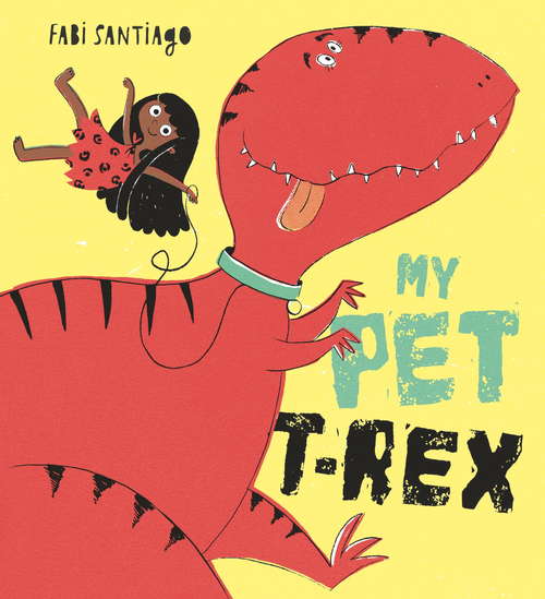 Book cover of My Pet T-Rex