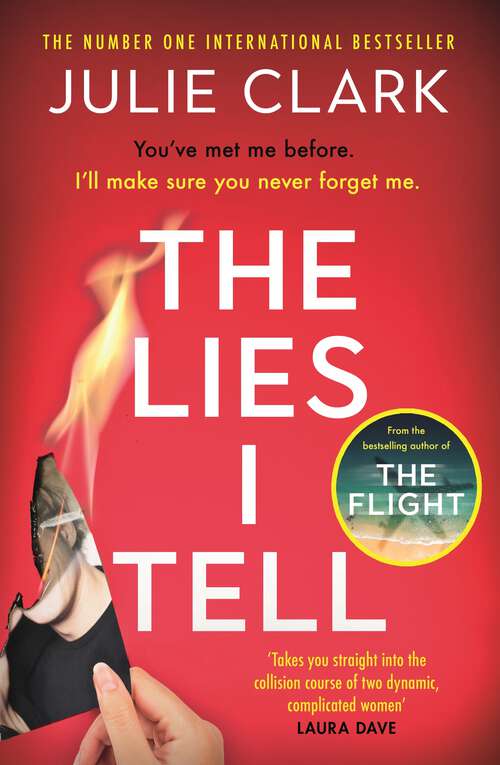 Book cover of The Lies I Tell: A twisty and engrossing thriller about a woman who cannot be trusted, from the bestselling author of The Flight