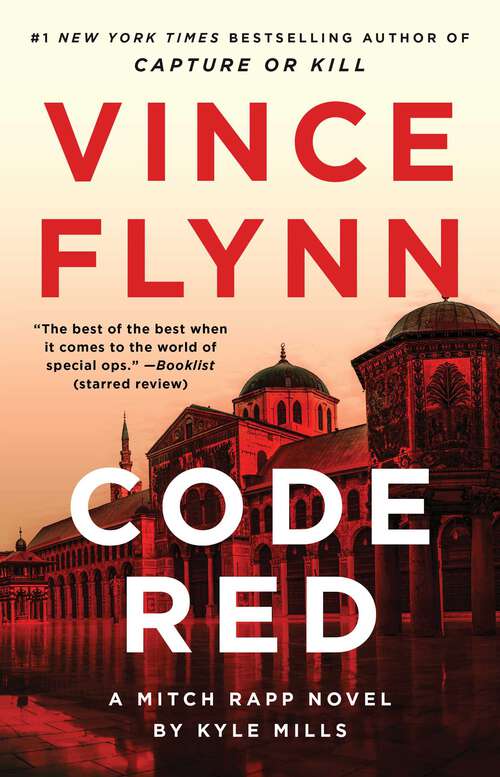 Book cover of Code Red: A Mitch Rapp Novel by Kyle Mills (A Mitch Rapp Novel #22)