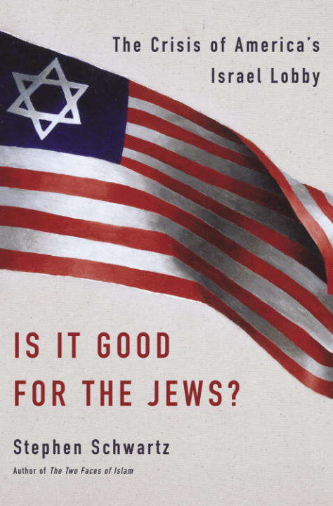 Is It Good for the Jews? The Crisis of America's Israel Lobby