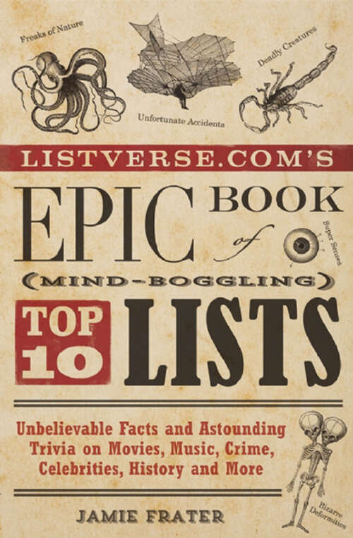 Book cover of Listverse.com's Epic Book of Mind-Boggling Top 10 Lists: Unbelievable Facts and Astounding Trivia on Movies, Music, Crime, Celebrities, History, and More