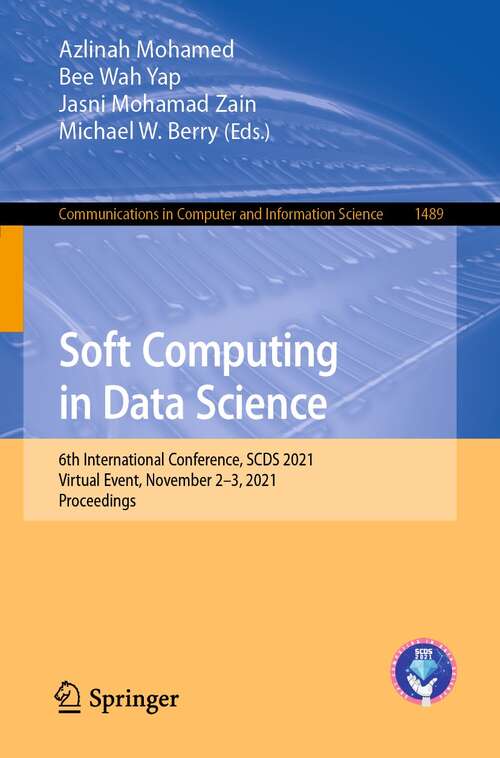 Soft Computing in Data Science: 6th International Conference, SCDS 2021, Virtual Event, November 2–3, 2021, Proceedings (Communications in Computer and Information Science #1489)