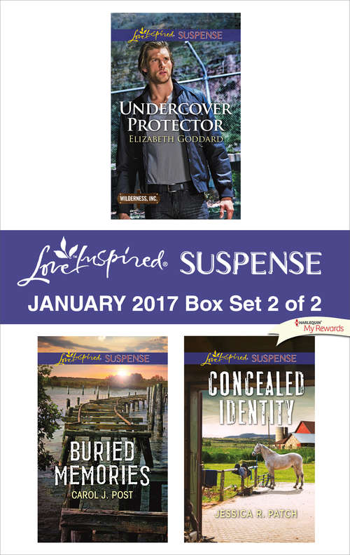Harlequin Love Inspired Suspense January 2017 - Box Set 2 of 2: Undercover Protector\Buried Memories\Concealed Identity