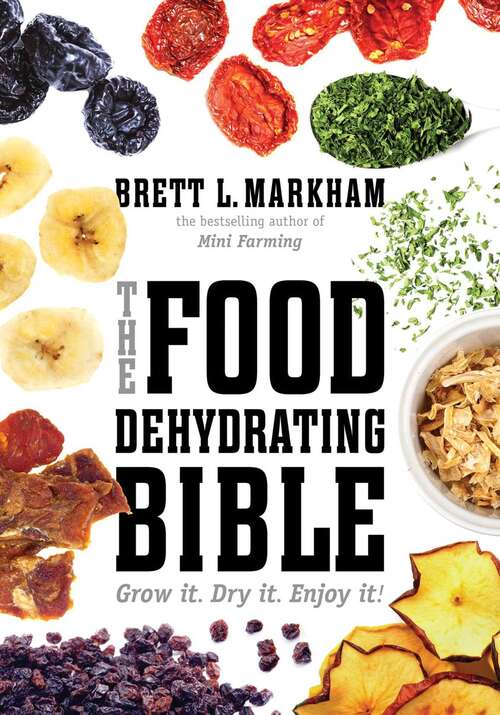 Book cover of The Food Dehydrating Bible