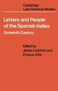 Letters and People of the Spanish Indies,: Sixteenth Century (Cambridge Latin American Studies)