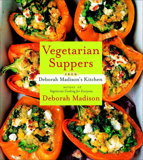 Book cover of Vegetarian Suppers from Deborah Madison's Kitchen