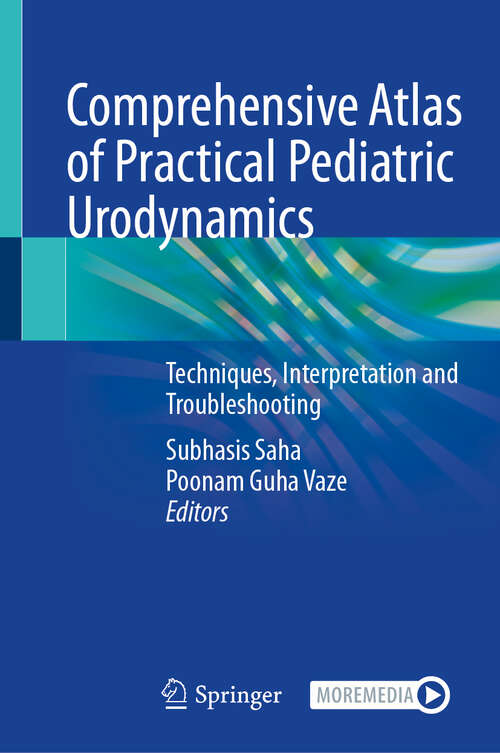 Book cover of Comprehensive Atlas of Practical Pediatric Urodynamics: Techniques, Interpretation and Troubleshooting