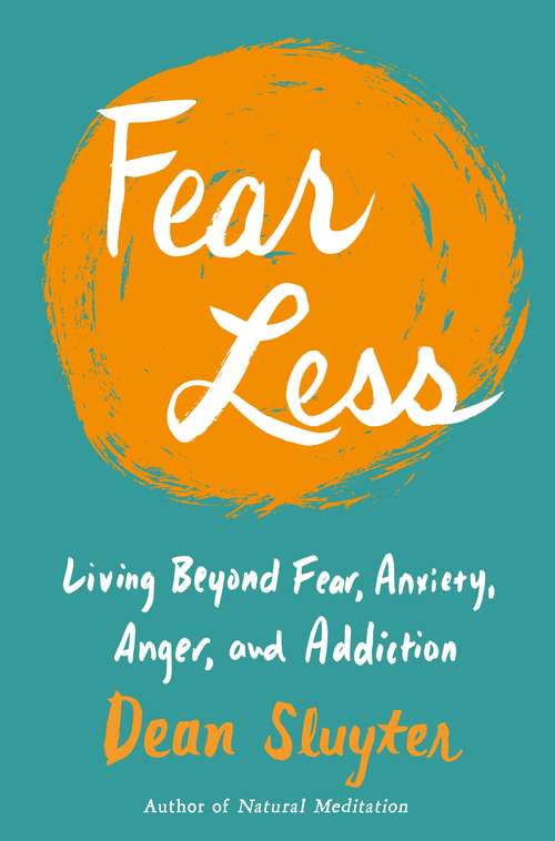 Book cover of Fear Less: Living Beyond Fear, Anxiety, Anger, and Addiction