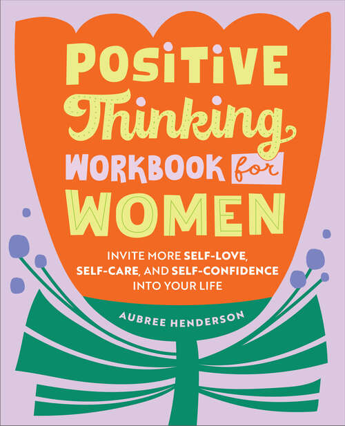Book cover of Positive Thinking Workbook for Women: Invite More Self-Love, Self-Care, and Self-Confidence into Your Life