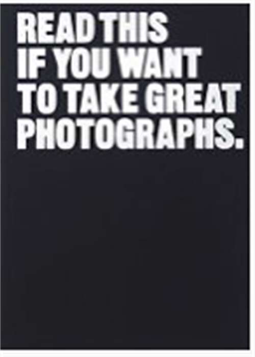 Book cover of Read This if You Want to Take Great Photographs: A Photo Journal (Read This)