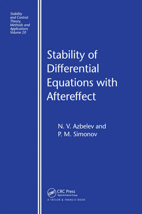 Book cover of Stability of Differential Equations with Aftereffect (1) (Stability and Control: Theory, Methods and Applications)